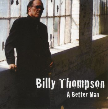 Billy Thompson - A Better Man (2010)