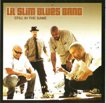 Lil Slim Blues Band - Still in the Game (2011)