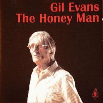 Gil Evans - The Honey Man (1994)