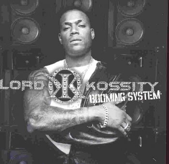 Lord Kossity-Booming System 2005