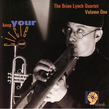 Brian Lynch Quartet - Keep Your Circle Small (1996)