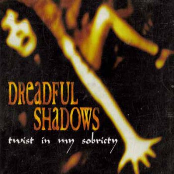 Dreadful Shadows - Twist in My Sobriety (Single) 1999