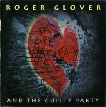 Roger Glover & The Guilty Party - If Life Was Easy (2011)