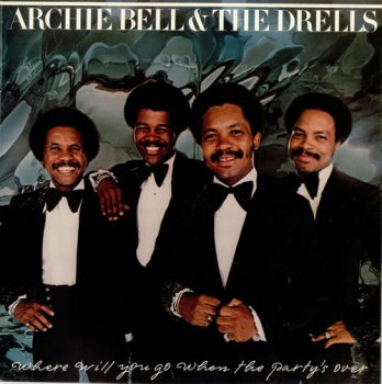 Archie Bell & The Drells  Where Will You Go When The Party's Over 1976