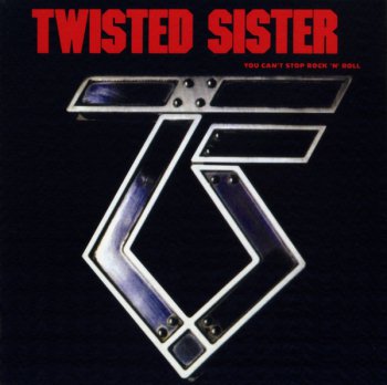 Twisted Sister - You Can't Stop Rock 'N' Roll 1983 (Remastered)