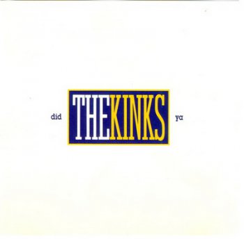 The Kinks - Did Ya [single] 1991