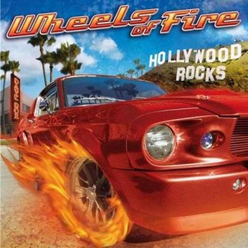 Wheels Of Fire - Hollywood Rocks (2010)