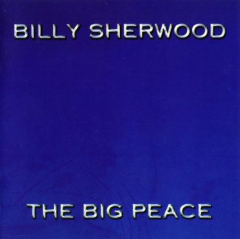 Billy Sherwood - The Big Peace 1999