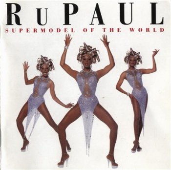 RuPaul - Supermodel Of The World (1993)
