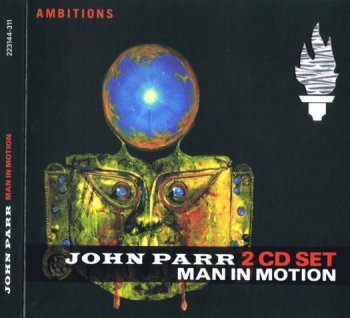 John Parr -  Man In Motion 2009 (Man With A Vision & Under Parr 2CD Set)