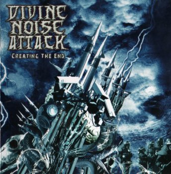 Divine Noise Attack / Creating The End 2007