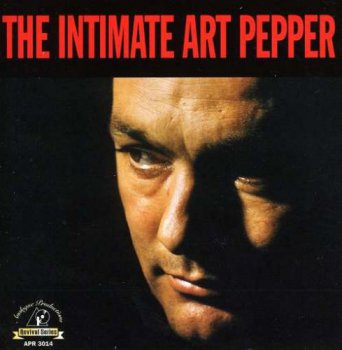 Art Pepper - The Intimate Art Pepper (1996)