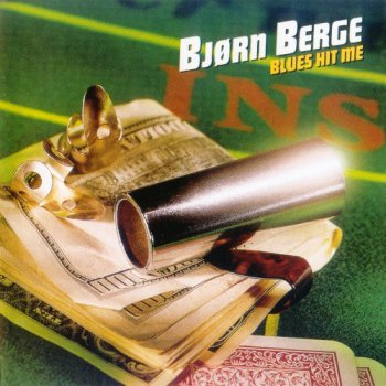 Bjorn Berge - Blues Hit Me (1999)
