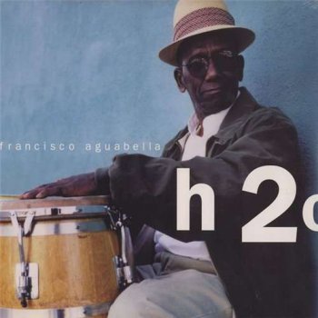 Francisco Aguabella - h2o (1999)