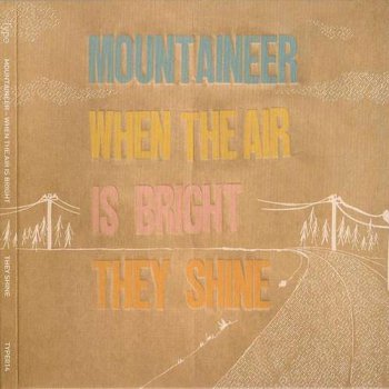Mountaineer - When The Air Is Bright They Shine (2006)