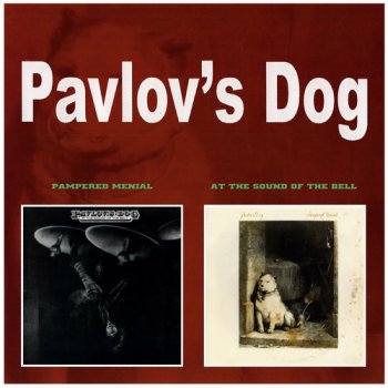 Pavlov's Dog - Pampered Menial (1975) At The Sound Of The Bell (1976) (©2007)