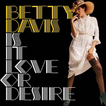 Betty Davis   Is It Love Or Desire 1976 (2009)