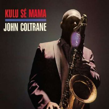 John Coltrane - Kulu Se Mama - 1965 (2009)