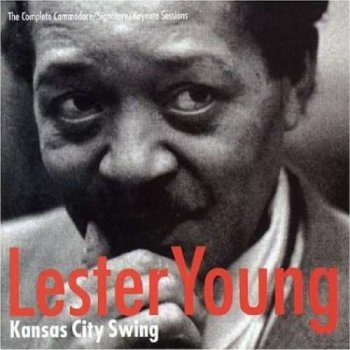 Lester Young - Kansas City Swing (1999)