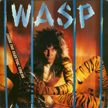 W.A.S.P. (WASP) - Inside The Electric Circus [Capitol / EMI UK, EST 2025, LP, (VinylRip 24/192)] (1986)