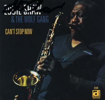 Eddie Shaw & The Wolf Gang - Can't Stop Now (1997)