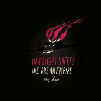 In-Flight Safety - We Are An Empire, My Dear (2009)