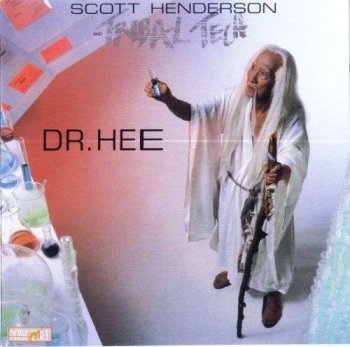 Scott Henderson & Tribal Tech - Dr. Hee (1987)