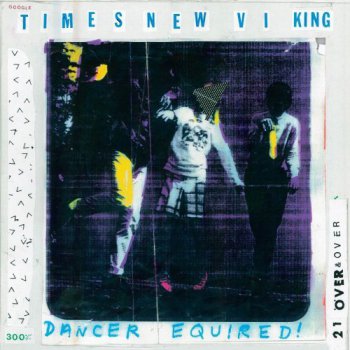 Times New Viking - Dancer Equired! (2011)