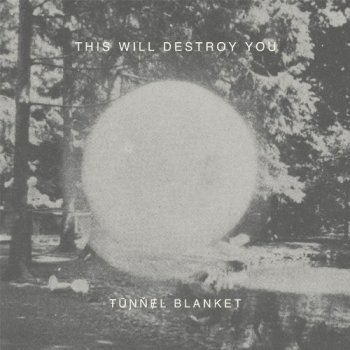 This Will Destroy You - Tunnel Blanket (2011)