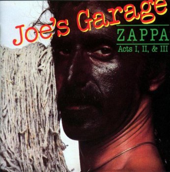 Frank Zappa - Joe's Garage Act I-III [CBS, 3LP, (VinylRip 24/96)] (1979)