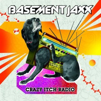 Basement Jaxx - Crazy Itch Radio (2006)