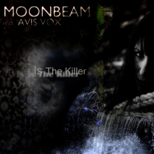 Moonbeam  Hate Is The Killer  2011