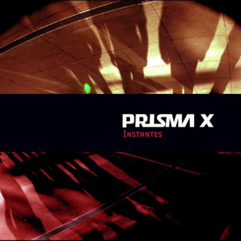 Prisma X - Instantes (2006)