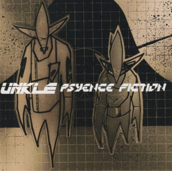 Unkle - Psyence Fiction (1999)