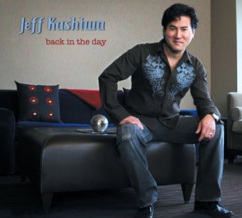 Jeff Kashiwa - Back In The Day (2009)