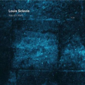 Louis Sclavis - Napoli's Walls (2004)