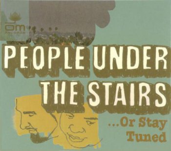 People Under The Stairs-...Or Stay Tuned 2003