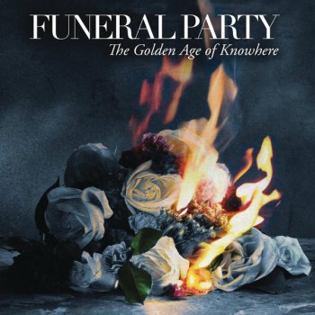 Funeral Party - Golden Age Of Knowhere (2011)
