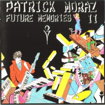 Patrick Moraz - Future Memories II 1984 (TimeWave Music 2006)