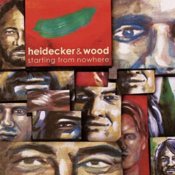 Heidecker & Wood - Starting From Nowhere (2011)