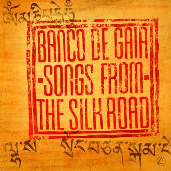 Banco De Gaia - Songs From The Silk Road (2011)