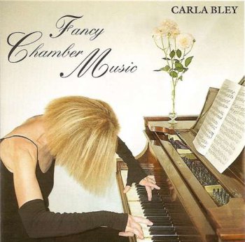 Carla Bley - Fancy Chamber Music (1998)