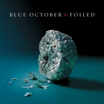 Blue October  Foiled  2006