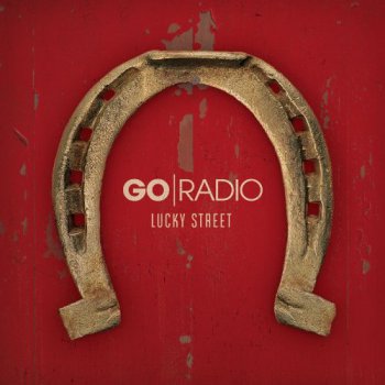Go Radio - Lucky Street (2011)