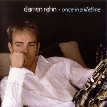 Darren Rahn - Once In A Lifetime (2007)