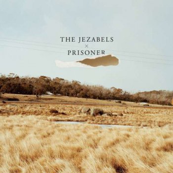 The Jezabels - Prisoner [2CD] (2011)