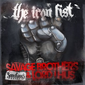Savage Brothers & Lord Lhus-The Iron Fist 2011