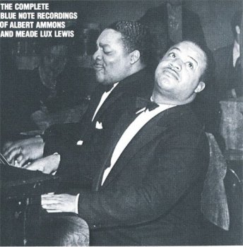 Albert Ammons & Meade Lux Lewis — The Complete Blue Note Recordings Of Albert Ammons And Meade Lux Lewis (1989)
