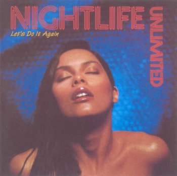 Nightlife Unlimited    Just Be Yourself,Let's Do It Again  1980,1981 (1997)