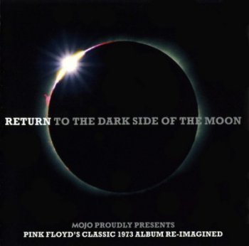 MOJO Presents… Return To The Dark Side Of The Moon (2011)